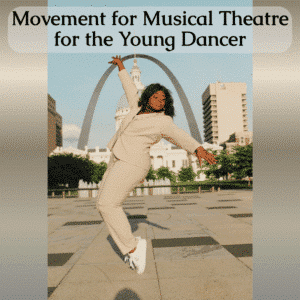 Movement for Musical Theatre for the Young Dancer